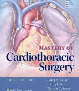 Mastery of Cardiothoracic Surgery, 3rd Edition (ORIGINAL PDF from Publisher)