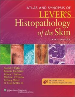 Atlas and Synopsis of Lever’s Histopathology of the Skin, 3rd Edition