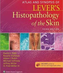 Atlas and Synopsis of Lever’s Histopathology of the Skin, 3rd Edition