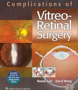 Complications of Vitreo-Retinal Surgery (ORIGINAL PDF from Publisher)