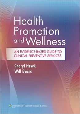 Health Promotion and Wellness: An Evidence-Based Guide to Clinical Preventive Services (Original PDF from Publisher)