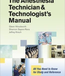 The Anesthesia Technician and Technologist’s Manual: All You Need to Know for Study and Reference (Original PDF from Publisher)