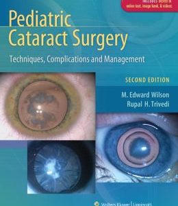 Pediatric Cataract Surgery: Techniques, Complications and Management (ORIGINAL PDF from Publisher)