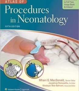 Atlas of Procedures in Neonatology, 5th Edition (ORIGINAL PDF from Publisher)