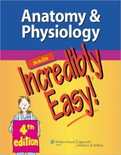 Anatomy & Physiology Made Incredibly Easy, 4th Edition (ORIGINAL PDF from Publisher)