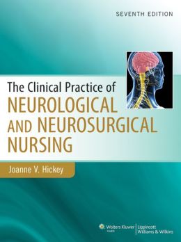 Clinical Practice of Neurological & Neurosurgical Nursing, 7th Edition (Original PDF from Publisher)