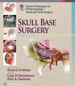 Master Techniques in Otolaryngology – Head and Neck Surgery: Skull Base Surgery (EPUB)