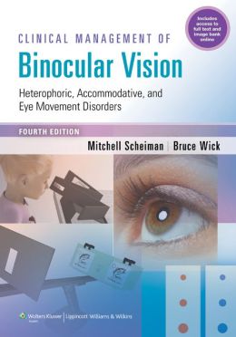 Clinical Management of Binocular Vision: Heterophoric, Accommodative, and Eye Movement Disorders / Edition 4 (Original PDF from Publisher)