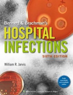 Bennett & Brachman’s Hospital Infections, 6th Edition (Original PDF from Publisher)