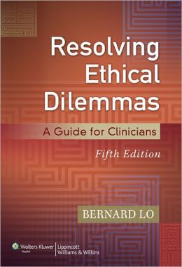 Resolving Ethical Dilemmas: A Guide for Clinicians, 5th Edition