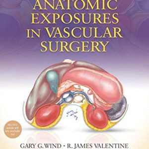 Anatomic Exposures in Vascular Surgery, 3ed (ePub)