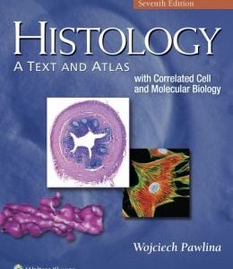 Histology: A Text and Atlas with Correlated Cell and Molecular Biology, Seventh Edition (ORIGINAL PDF from Publisher)