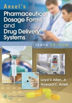 Ansel’s Pharmaceutical Dosage Forms and Drug Delivery Systems, 10th Edition (Original PDF from Publisher)