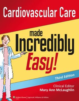 Cardiovascular Care Made Incredibly Easy, 3rd Edition (EPUB)