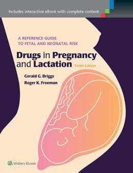 Drugs in Pregnancy and Lactation, 10th Edition (EPUB)