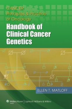 Cancer Principles and Practice of Oncology: Handbook of Clinical Cancer Genetics (ORIGINAL PDF from Publisher)