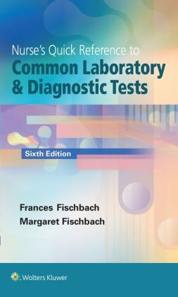 Nurse’s Quick Reference to Common Laboratory & Diagnostic Tests, 6th Edition (Original PDF from Publisher)