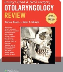 Bailey’s Head and Neck Surgey: Otolaryngology Review (Original PDF from Publisher)