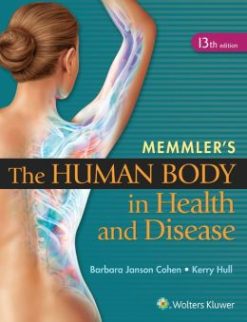 Memmler’s The Human Body in Health and Disease, 13th Edition (ORIGINAL PDF from Publisher)