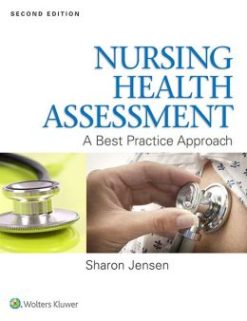 Nursing Health Assessment: A Best Practice Approach, 2nd Edition (ORIGINAL PDF from Publisher)