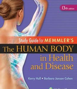Study Guide to Accompany Memmler The Human Body in Health and Disease, 13th Edition (ORIGINAL PDF from Publisher)