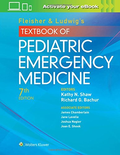 Fleisher & Ludwig’s Textbook of Pediatric Emergency Medicine, 7th Edition (EPUB)