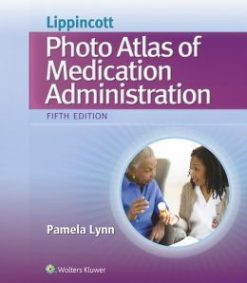 Lippincott’s Photo Atlas of Medical Administration, 5th Edition (Original PDF from Publisher)