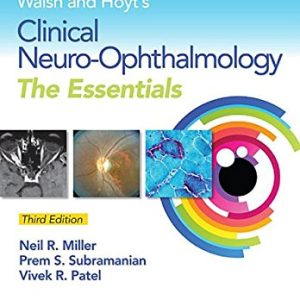Walsh & Hoyt’s Clinical Neuro-Ophthalmology: The Essentials, 3rd Edition (EPUB)