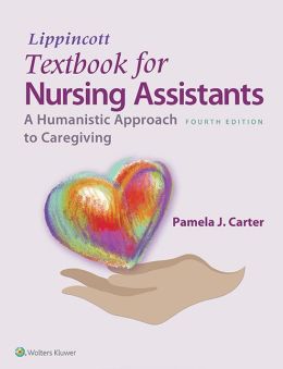 Lippincott’s Textbook for Nursing Assistants: A Humanistic Approach to Caregiving, 4th Edition (Original PDF from Publisher)