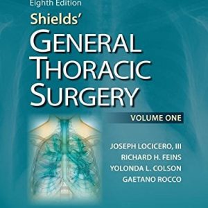 Shields’ General Thoracic Surgery, 8ed (ePUB)