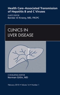 Health Care-Associated Transmission of Hepatitis B and C Viruses, An Issue of Clinics in Liver Disease (The Clinics: Internal Medicine) (Original PDF from Publisher)