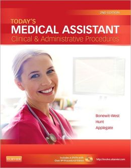 Today’s Medical Assistant: Clinical & Administrative Procedures, 2nd Edition