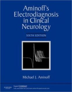 Aminoff’s Electrodiagnosis in Clinical Neurology, 6th Edition (ORIGINAL PDF from Publisher)