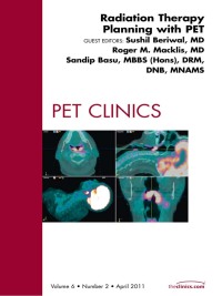 Radiation Therapy Planning with PET, An Issue of PET Clinics (Original PDF from Publisher)