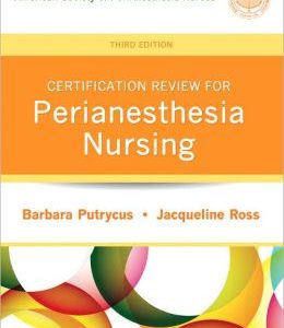 Certification Review for PeriAnesthesia Nursing, 3rd Edition
