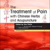 The Treatment of Pain with Chinese Herbs and Acupuncture, 2e (Original PDF from Publisher)