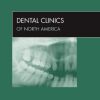 Dental Implants, An Issue of Dental Clinics (Volume 55-4) (The Clinics: Dentistry (Volume 55-4)) (Original PDF from Publisher)
