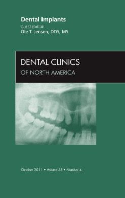 Dental Implants, An Issue of Dental Clinics (Volume 55-4) (The Clinics: Dentistry (Volume 55-4)) (Original PDF from Publisher)