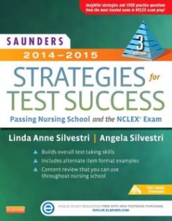 Saunders 2014-2015 Strategies for Test Success: Passing Nursing School and the NCLEX Exam, 3rd Edition