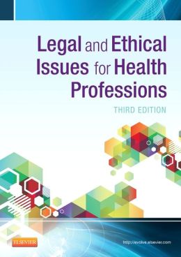 Legal and Ethical Issues for Health Professions, 3rd Edition