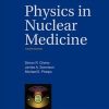 Physics in Nuclear Medicine, 4th Edition (Original PDF from Publisher)