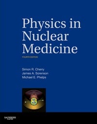 Physics in Nuclear Medicine, 4th Edition (Original PDF from Publisher)
