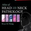 Atlas of Head and Neck Pathology, 3rd Edition (ORIGINAL PDF from Publisher)