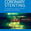 Coronary Stenting: A Companion to Topol’s Textbook of Interventional Cardiology: Expert Consult – Online and Print, 1e (Original PDF from Publisher)