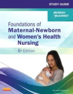 Study Guide for Foundations of Maternal-Newborn and Women’s Health Nursing, 6th Edition (Original PDF from Publisher)
