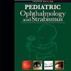 Pediatric Ophthalmology and Strabismus, 4th Edition (Original PDF from Publisher)
