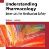 Understanding Pharmacology: Essentials for Medication Safety, 2nd Edition