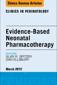 Evidence-Based Neonatal Pharmacotherapy, An Issue of Clinics in Perinatology (The Clinics: Internal Medicine) (Original PDF from Publisher)