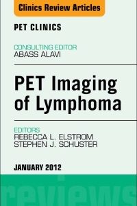 PET Imaging of Lymphoma, An Issue of PET Clinics (The Clinics: Radiology) (Original PDF from Publisher)