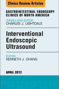 Interventional Endoscopic Ultrasound, An Issue of Gastrointestinal Endoscopy Clinics (The Clinics: Internal Medicine) (Original PDF from Publisher)